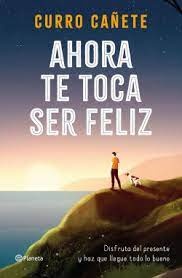 AHORA TE TOCA SER FELÍZ