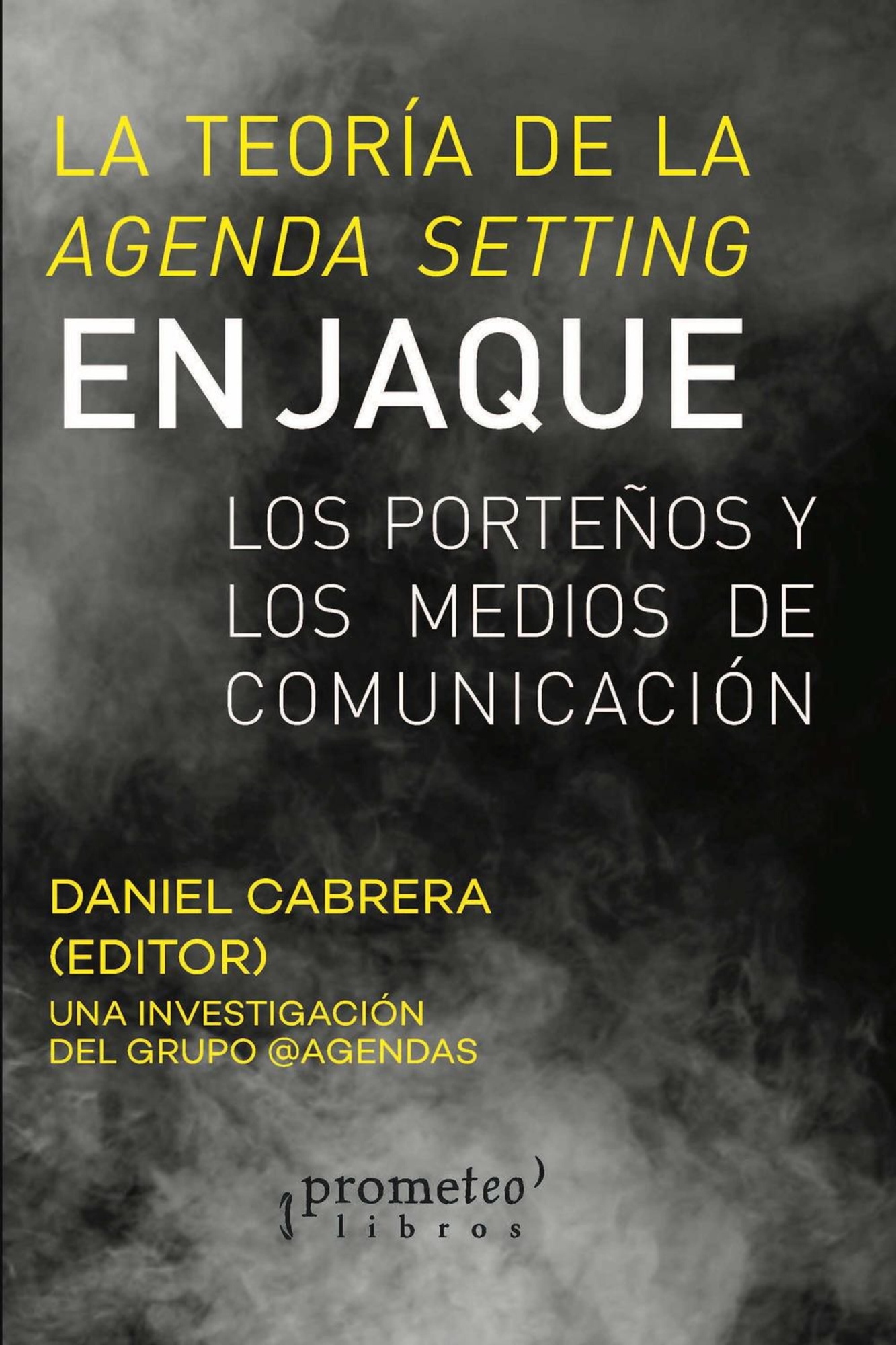LA TEORÍA DE LA AGENDA SETTING EN JAQUE