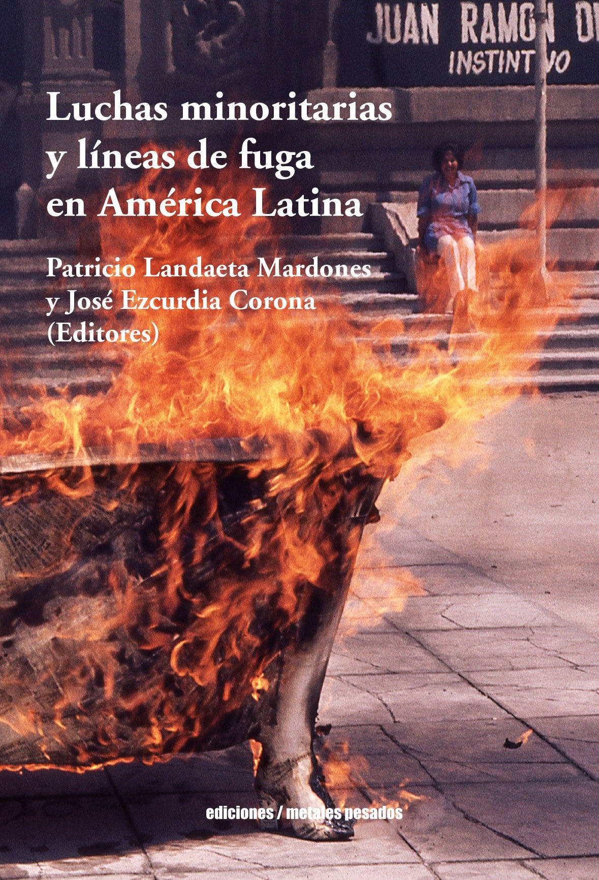 LUCHAS MINORITARIAS Y LÍNEAS DE FUGA EN AMÉRICA LATINA