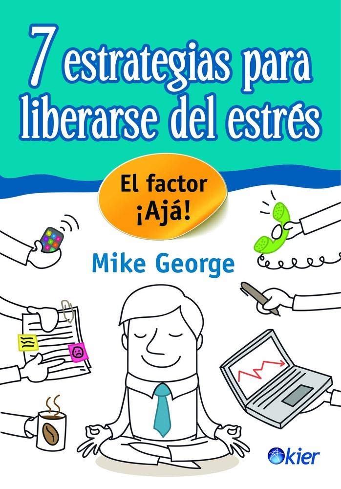 7 ESTRATEGIAS PARA LIBERARSE DEL ESTRÉS
