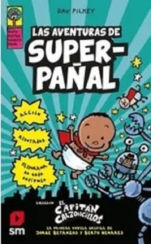 CAPITAN CALZONCILLOS Y LAS AVENTURAS DE SUPER PAÑAL