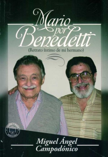MARIO POR BENEDETTI (RETRATO ÍNTIMO DE MI HERMANO)
