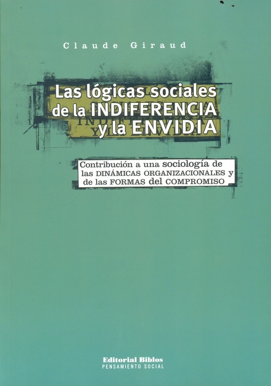 LAS LÓGICAS SOCIALES DE LA INDIFERENCIA Y LA ENVIDIA. CONTRIBUCIÓN A UNA SOCIOLOGÍA DE LAS DINÁMICA