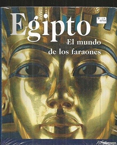 EGIPTO. EL MUNDO DE LOS FARAONES