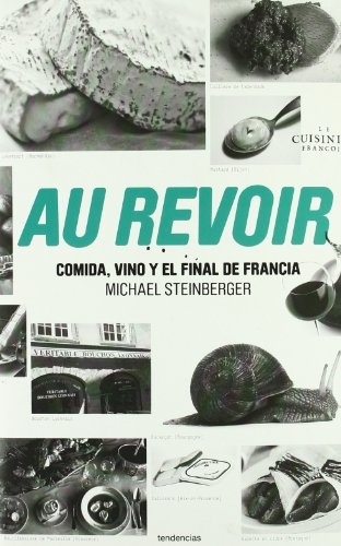 AU REVOIR. COMIDA, VINO Y EL FINAL DE FRANCIA