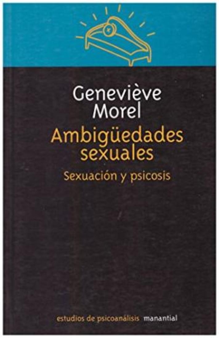 AMBIGÜEDADES SEXUALES: SEXUACION Y PSICOSIS