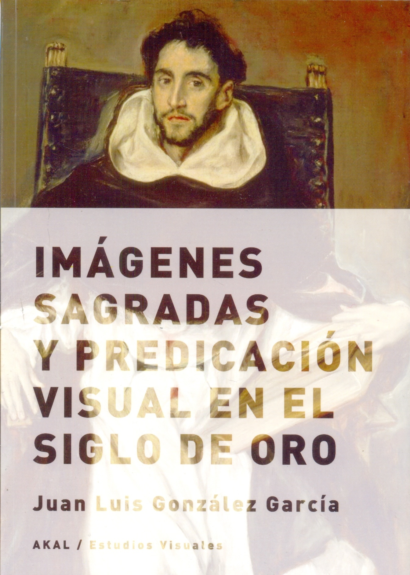 IMÁGENES SAGRADAS Y PREDICACIÓN VISUAL EN EL SIGLO DE ORO