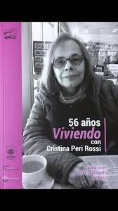 56 AÑOS VIVIENDO CON CRISTINA PERI ROSSI