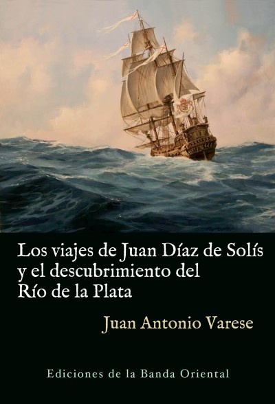 LOS VIAJES DE JUAN DÍAZ DE SOLÍS