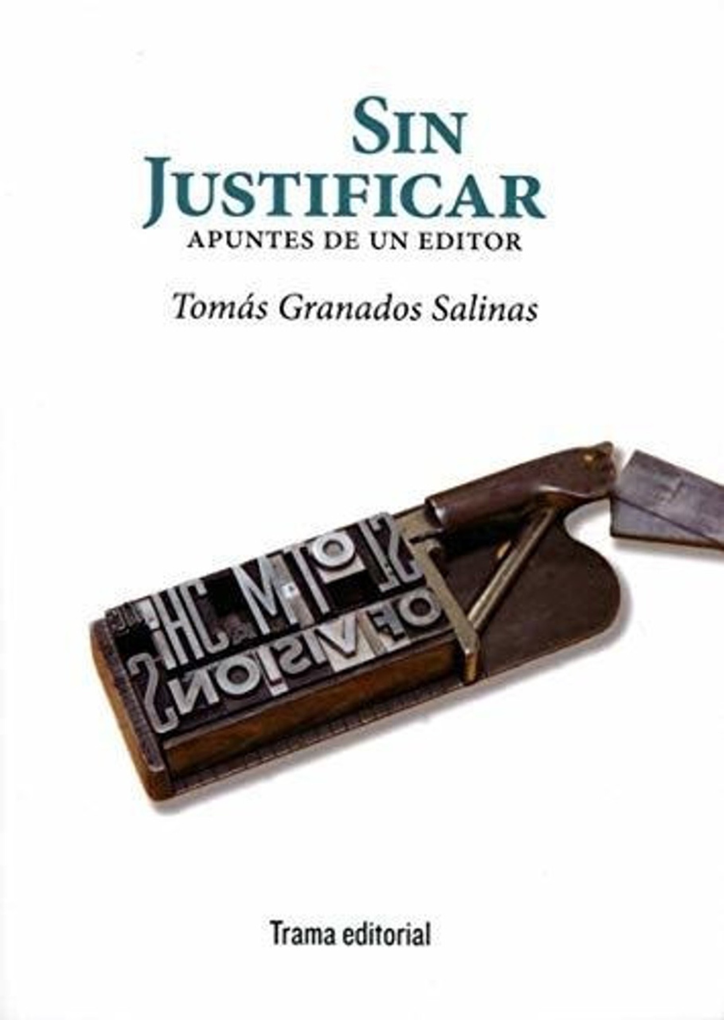 SIN JUSTIFICAR: APUNTES DE UN EDITOR