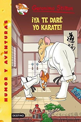 ¡YA TE DARE YO KARATE! GERONIMO STILTON