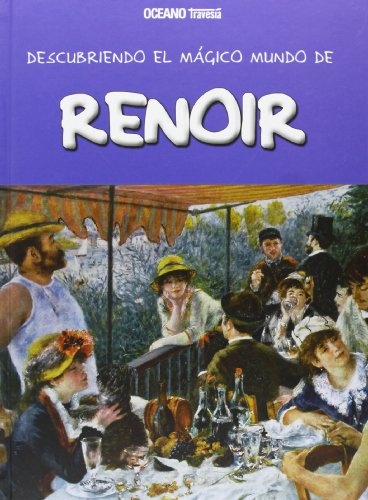 DESCUBRIENDO EL MUNDO MÁGICO DE RENOIR