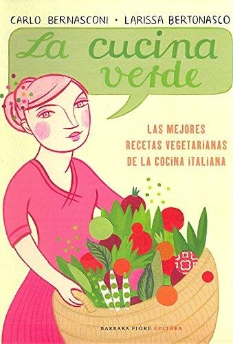 CUCINA VERDE, LA. LAS MEJORES RECETAS VEGETARIANAS