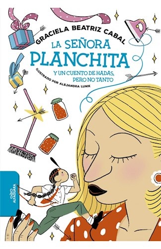 SEÑORA PLANCHITA Y UN CUENTO DE HADAS PERO, NO TANTO