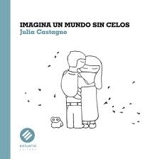 IMAGINA UN MUNDO SIN CELOS