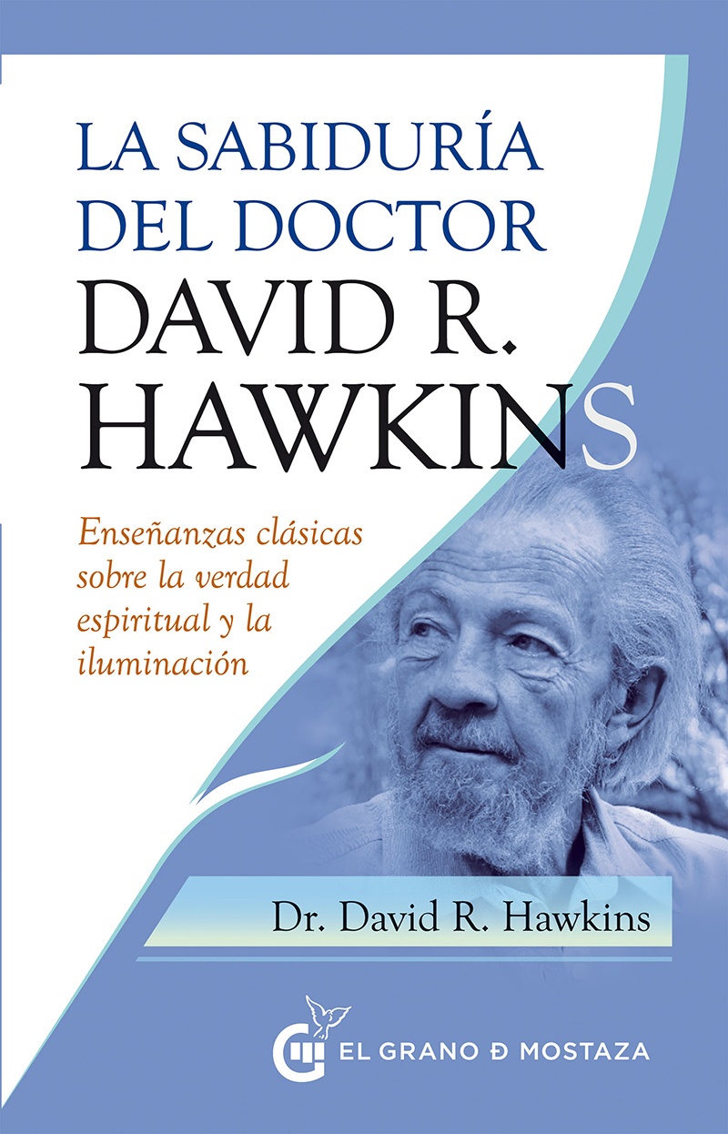 LA SABIDURÍA DEL DOCTOR DAVID R. HAWKINS