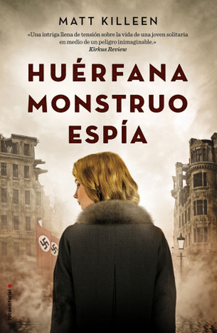 HUÉRFANA. MONSTRUO. ESPÍA