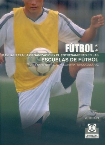 MANUAL PARA LA ORGANIZACIÓN Y EL ENTRENAMIENTO EN LAS ESCUELAS DE FÚTBOL