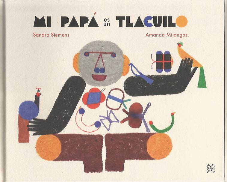 MI PAPÁ ES UN TLACUILO