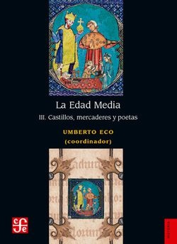 EDAD MEDIA III, LA. CASTILLOS, MERCADERES Y POETAS