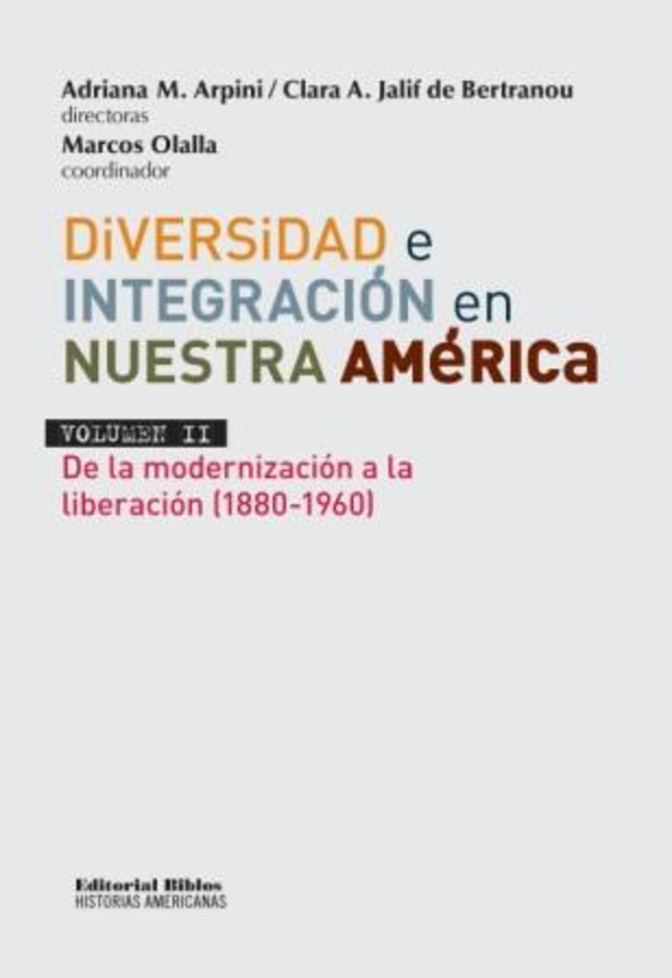 DIVERSIDAD E INTEGRACIÓN EN NUESTRA AMÉRICA LATINA. VOL. II.