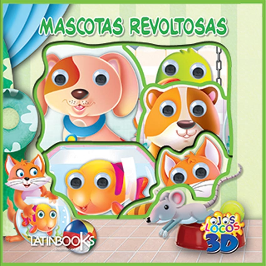 OJOS LOCOS: MASCOTAS REVOLTOSAS