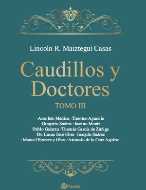 CAUDILLOS Y DOCTORES. TOMO III