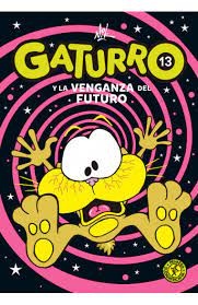 GATURRO 13 - GATURRO Y LA VENGANZA DEL FUTURO