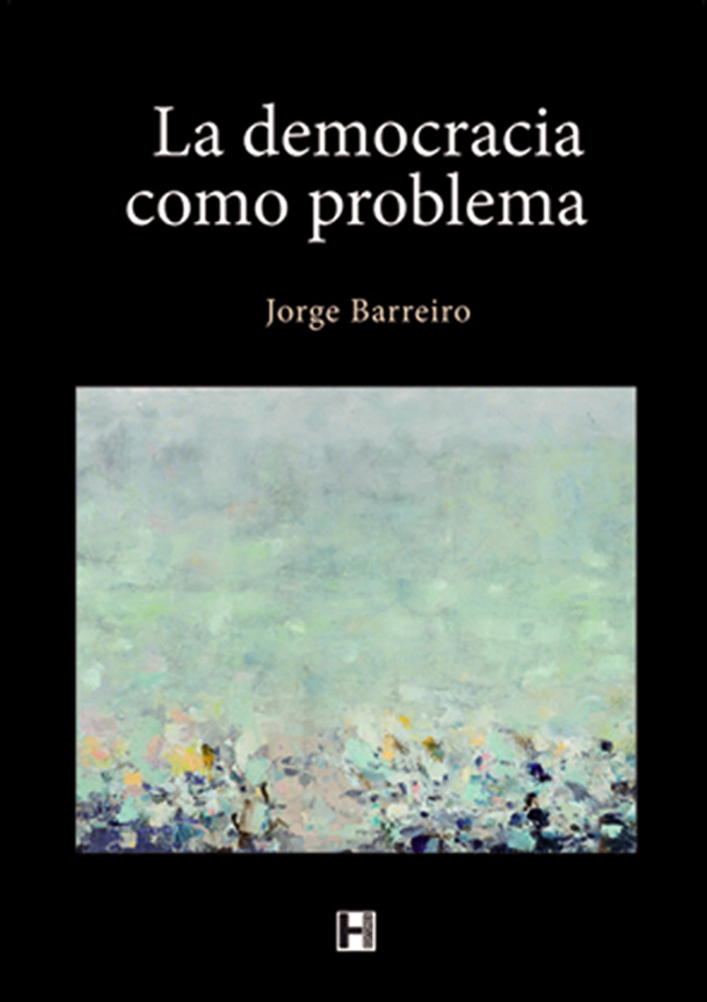 LA DEMOCRACIA COMO PROBLEMA