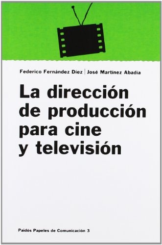 LA DIRECCIÓN DE PRODUCCIÓN PARA CINE Y TELEVISIÓN