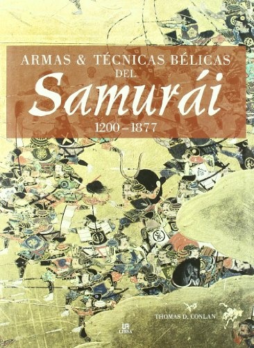 ARMAS Y TÉCNICAS BÉLICAS DEL SAMURÁI 1200 - 1877
