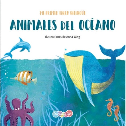 ANIMALES DEL OCÉANO-MI PRIMER LIBRO BILINGUE