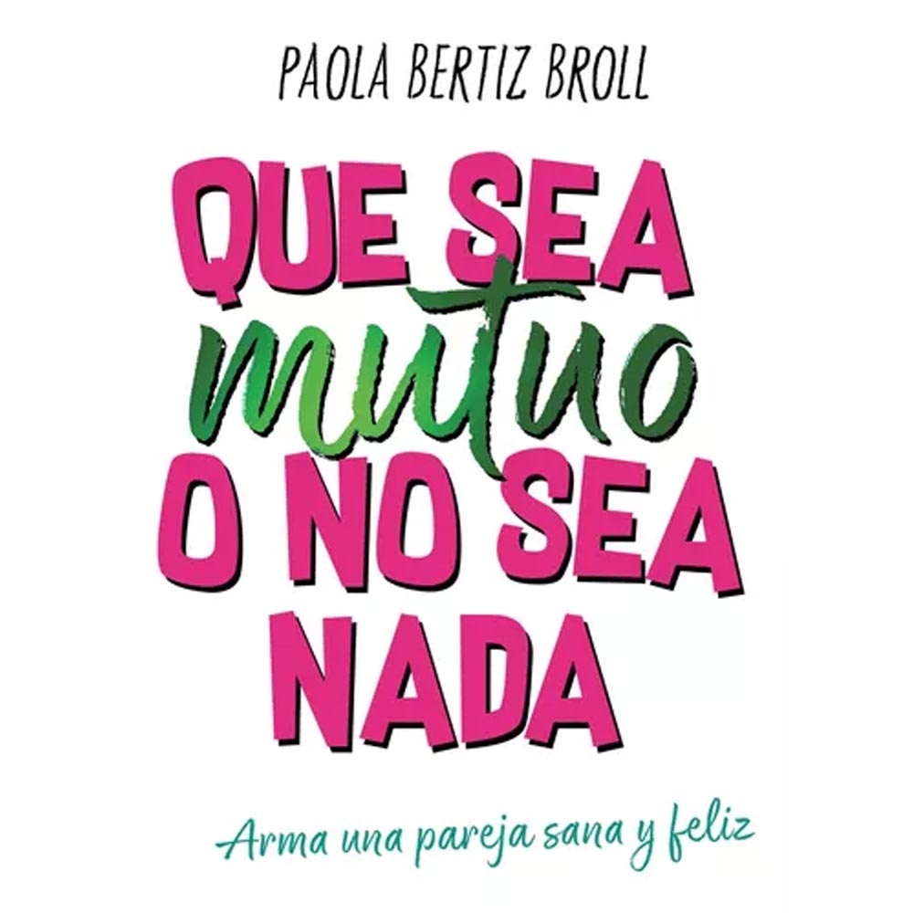 QUE SEA MUTUO O NO SEA NADA