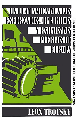 UN LLAMAMIENTO A LOS ESFORZADOS, OPRIMIDOS Y EXHAUSTOS PUEBLOS DE EUROPA (GREAT IDEAS)