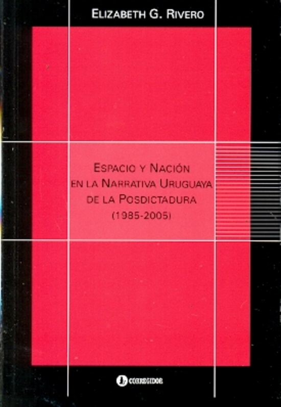ESPACIO Y NACION EN LA NARRATIVA URUGUAYA DE LA POSTDICTADURA