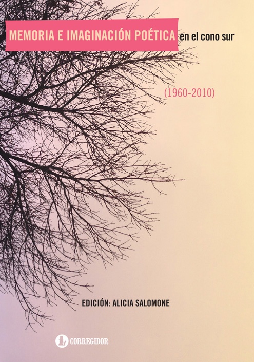 MEMORIA E IMAGINACION POETICA EN EL CONO SUR (1960-2010)