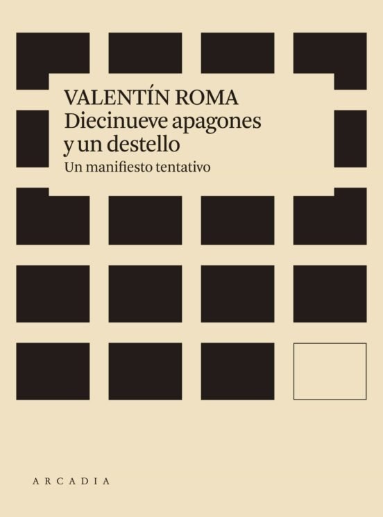 DIECINUEVE APAGONES Y UN DESTELLO: UN MANIFIESTO TENTATIVO