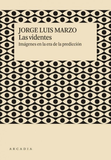 VIDENTES: IMÁGENES EN LA ERA DE LA PREDICCIÓN