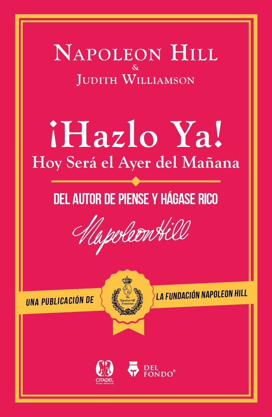 ¡HAZLO YA! HOY SERÁ EL AYER DEL MAÑANA