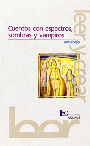 CUENTOS CON ESPECTROS, SOMBRAS Y VAMPIROS. ANTOLOGÍA