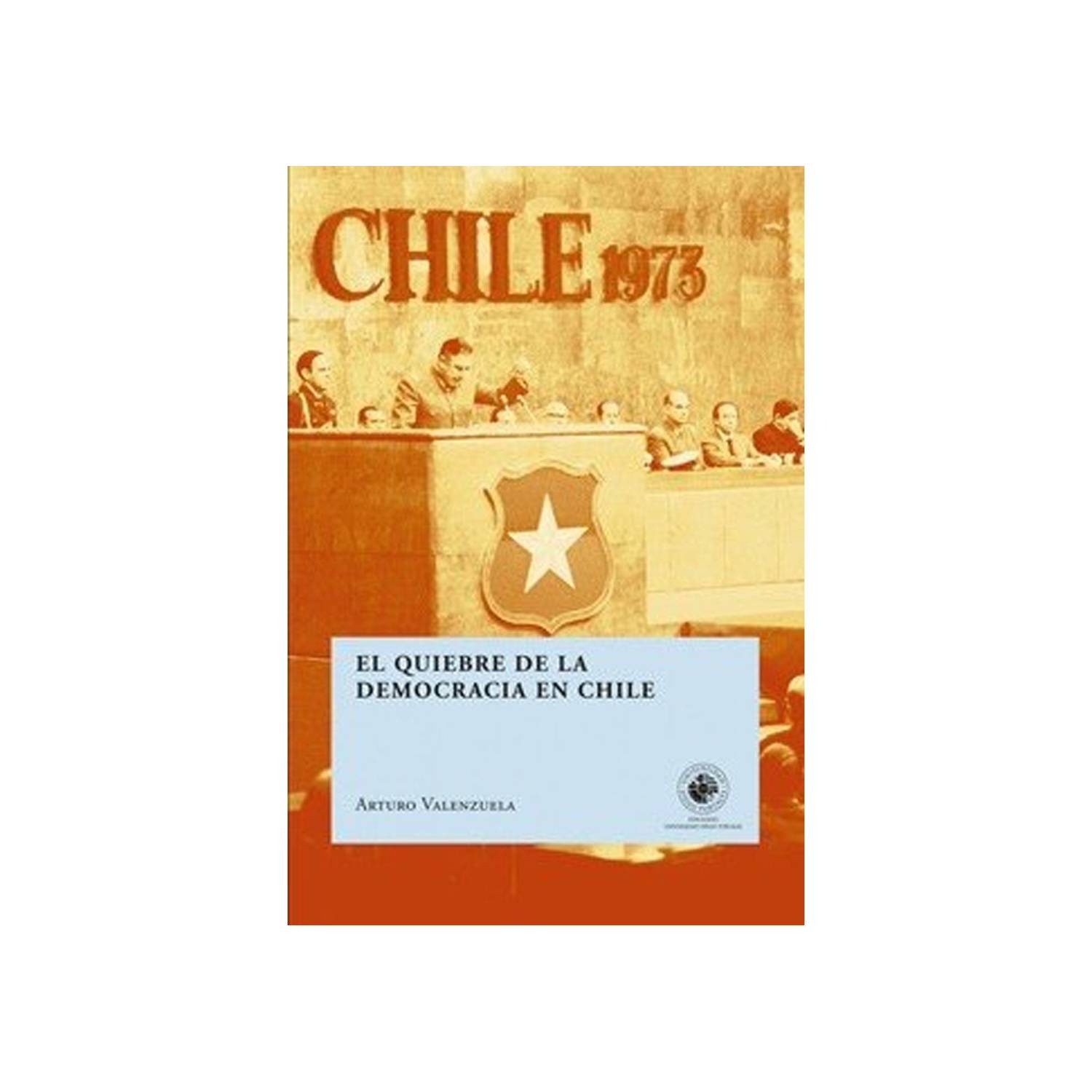 EL QUIEBRE DE LA DEMOCRACIA EN CHILE