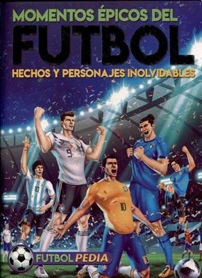 FUTBOLPEDIA: MOMENTOS EPICOS DEL FUTBOL