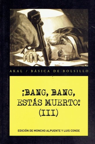 ¡BANG, BANG, ESTÁS MUERTO! (III)