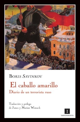 EL CABALLO AMARILLO. DIARIO DE UN TERRORISTA RUSO