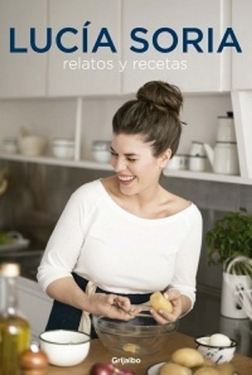 LUCIA SORIA. RELATOS Y RECETAS