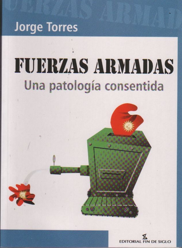 FUERZAS ARMADAS -UNA PATOLOGIA CONSENTIDA-