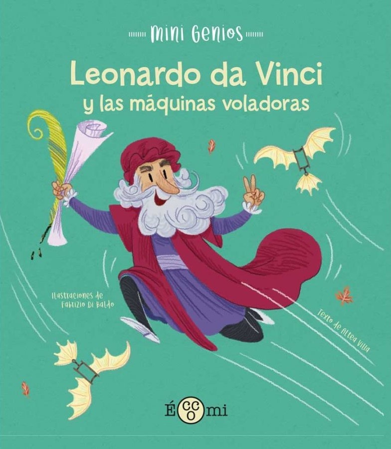 MINI GENIOS :LEONARDO DA VINCI Y LAS MÁQUINAS VOLADORAS