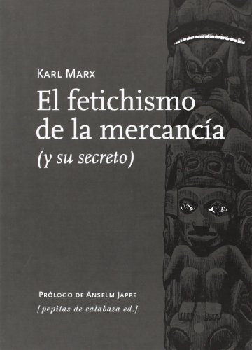 EL FETICHISMO DE LA MERCANCÍA