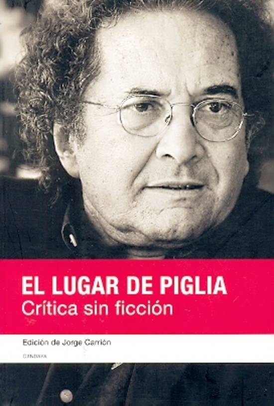LUGAR DE PIGLIA: CRITICA SIN FICCION