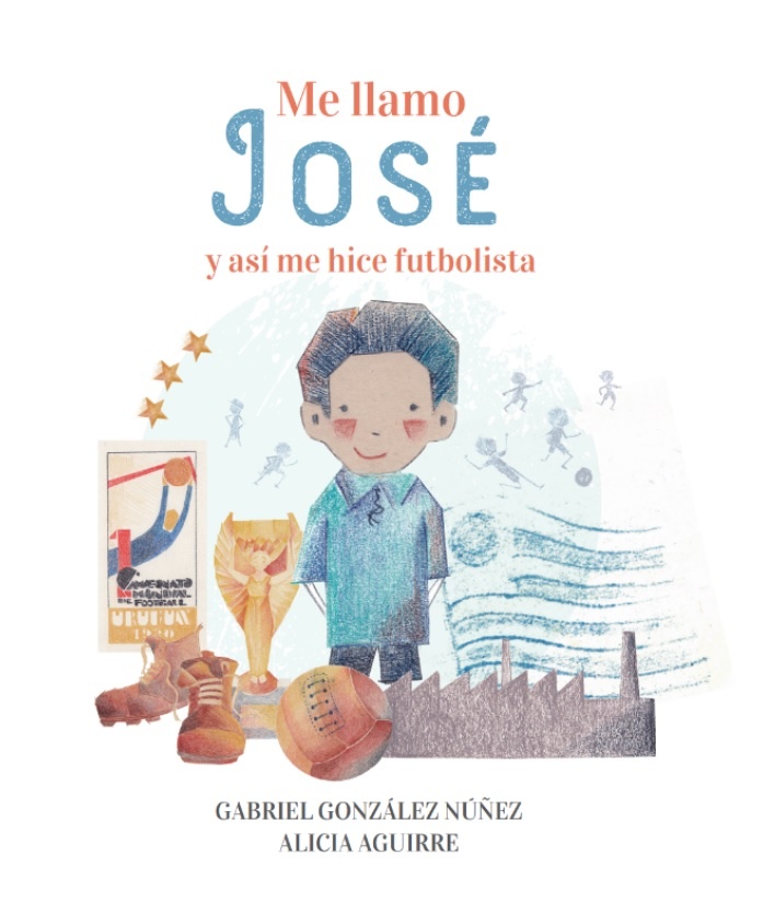 ME LLAMO JOSÉ Y ASÍ ME HICE FUTBOLISTA